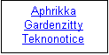 Textové pole: Aphrikka 
Gardenzitty Teknonotice
